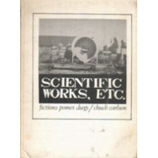 CARLSON, Chuck: Scientific Works, Etc. Fictions Pomes Dwgs [SIGNED]